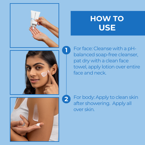Directions for Neutriderm Moisturising Lotion: For face, apply after cleansing; for body, apply after showering for hydration.